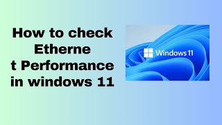 How to check Ethernet Performance in windows 11 [upl. by Zebedee]