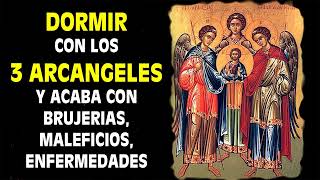 ORACIÓN A LOS 3 ARCÁNGELES MIGUEL GABRIEL Y RAFAEL PARA DORMIR PROTECCIÓN Y PEDIR SUS BENDICIONES [upl. by Nilhsa]