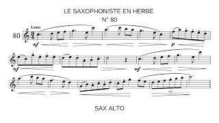 Le Saxophoniste en Herbe  N° 80  Sax Alto [upl. by Kushner]