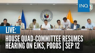 LIVE House quadcommittee resumes hearing on EJKs Pogos  September 12 [upl. by Asoj]