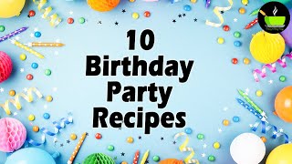 10 Birthday Party Recipes  Indian Party Food Recipes [upl. by Imailiv]