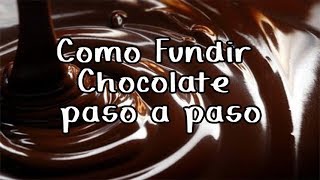 Como fundir chocolate paso a paso [upl. by Eelreveb]