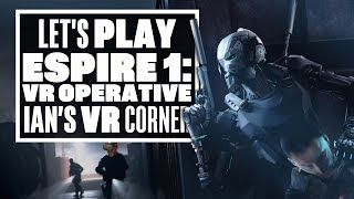 Espire 1 VR Operative Gameplay Makes You Feel Like A RoboSam Fisher  Ians VR Corner [upl. by Haberman]