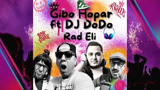 Gibo Hopar ft DJ DoDo Rad Eli Official Music Video [upl. by Anit707]