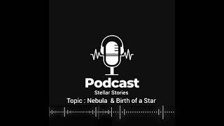 Nebulas amp Star formation  Podcast  Stellar Stories podcast space fyp viral nasa explore [upl. by Andy]