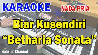 BIAR KUSENDIRI ll KARAOKE NOSTALGIA ll BETHARIA SONATA ll NADA PRIA EDO [upl. by Magnuson]