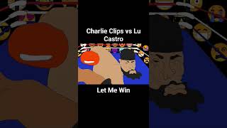 Charlie Clips vs Lu Castro  Let Me Win [upl. by Eidroj]