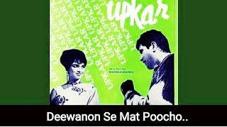 Auron Ko Pilate Rahte Hain Deewanon Se Ye Mat  Upkar  Kalyanji Anandji  Mukesh  Nishant Sharma [upl. by Munniks]