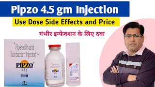 Pipzo 45 gm Injection Use Dose Side Effects and Price  Piperacillin Plus Tazobactam Antibiotic [upl. by Kcid]