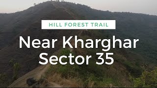 Hill Forest Trail near Kharghar Sector 35 amp Owe Camp [upl. by Pirozzo158]