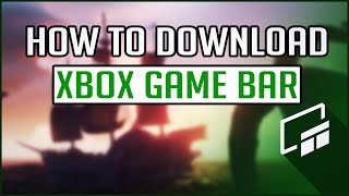 How To Download Xbox Game Bar and Make it WorkFix msgaming overlay [upl. by Pierre]