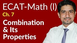 ECAT Maths Lecture Series First Year Maths lec 4 Combinations amp its Properties Ch 7 [upl. by Bolt554]