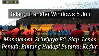 Berikut Ini Pemain Sriwijaya yang Dilepas Pada Transfer Windows 5 Juli [upl. by Joappa333]