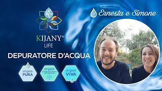 🌊 DEPURATORE ACQUA quale scegliere La testimonianza di Simone e Ernesta con KIJANY LIFE® [upl. by Boj]