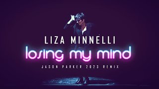 Liza Minnelli  Losing My Mind Jason Parker 2023 Remix [upl. by Jehoash]