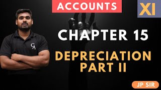 DEPRICIATION  CH 15  XI  PART II  ACCOUNTANCY  WATCH NOW [upl. by Gehman]