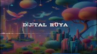 🎶Dijital Rüya Müziği [upl. by Kcirderfla]