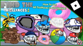 How To Get All Trollfaces in 600 Update  Find The Trollfaces Rememed [upl. by Hurleigh263]