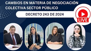 Cambios en Materia de Negociación Colectiva Sector Público Decreto 243 de 2024 [upl. by Nasah]