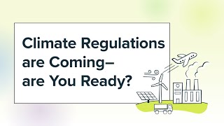 Climate Regulations Are Coming – Are You Ready [upl. by Esilahc]