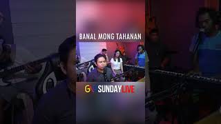 BANAL MONG TAHANAN Power House Worship  GNP Sunday Live [upl. by Neerod]