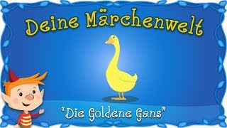 Die Goldene Gans  Märchen und Geschichten für Kinder  Brüder Grimm  Deine Märchenwelt [upl. by Ahsram]