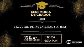 Ceremonia de graduación Facultad de Ingenierías y Afines 20242 [upl. by Nauaj]