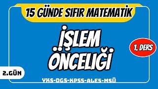 15 GÜNDE SIFIR TEMEL MATEMATİK KAMPI 2GÜN DERS 1 İŞLEM ÖNCELİĞİ 2024 YKS DGS KPSS ALES MSÜ [upl. by Elvina]