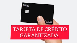 quotSolicita Ya Tu Tarjeta de Crédito Garantizada con Hey Bancoquot [upl. by Harbert297]