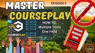 Master FS22 COURSEPLAY Ultimate Beginner Guide  Ep2 [upl. by Laurentium]