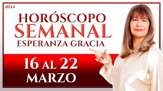 HORÓSCOPO DEL 16 AL 22 DE MARZO 2024  ESPERANZA GRACIA [upl. by Erek772]