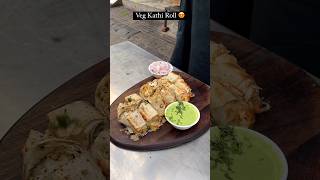 I Tried Famous Veg Kathi Roll 😍 food streetfood shorts [upl. by Ordnasil]