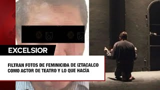 Filtran FOTOS de feminicida de Iztacalco como actor de teatro y lo que hacía [upl. by Gnas]