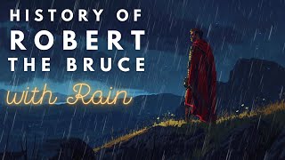 RAINY History of Robert the Bruce  Historical Sleepy Story  Storytelling and Rain [upl. by Naiva487]