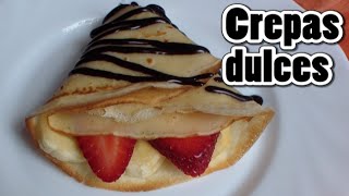 Crepas dulces  receta fácil y express [upl. by Crawford]