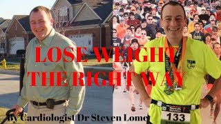 Lose weight THE RIGHT WAY  Evidence based weight loss from a cardiologist [upl. by Tooley494]