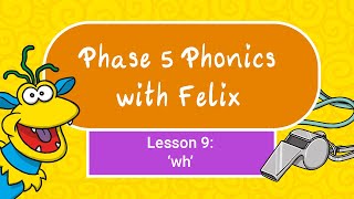 Phase 5 Phonics for Kids 9 wh [upl. by Furiya]