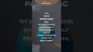 World Paper Bag Day  Print Arabia [upl. by Anilas908]