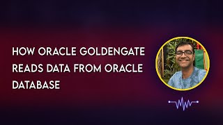 How Oracle Goldengate reads data from Oracle Database [upl. by Fanchet61]