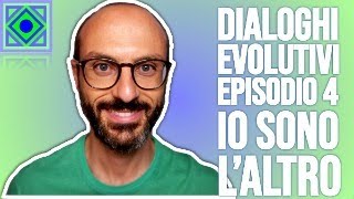 DIALOGHI EVOLUTIVI 4 🗣️ IO SONO QUELLO CHE NON SONO 🤔 [upl. by Bunnie]