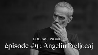 PODCAST Works 9 avec ANGELIN PRELJOCAJ [upl. by Jeanine]