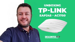 UNBOXING 🎁 ACCESS POINT TPLINK EAP245  AC1750 MONTÁVEL EM TETO [upl. by Aimar]