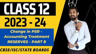 Change in PSR  Accounting treatment of reserves  Partnership  Chapter 2  Class 12  Part 8 [upl. by Eoz]