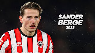 Sander Berge  The Midfield Commander  2023ᴴᴰ [upl. by Aeuhsoj]