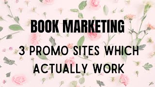 Book Marketing 3 Promo Sites Which Actually Work [upl. by Arvonio600]