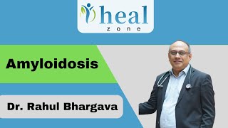 Amyloidosis  Symptoms Diagnosis and Treatment by Dr Rahul Bhargava [upl. by Aniger415]