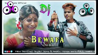 Bewafa sonali2024 New Santhali DJ Bablu Remix Anil Fhull video128k [upl. by Attej]