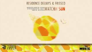 Residence Deejays amp Frissco  Watch the Sun  Breezel EXTENDED Remix [upl. by Sigismond647]