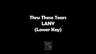 Thru These Tears  LANY Lower Key Piano Acoustic Karaoke [upl. by Murage503]