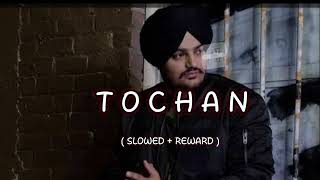 Tochan Slowed amp Reverb Sidhu Moose Wala [upl. by Stralka]